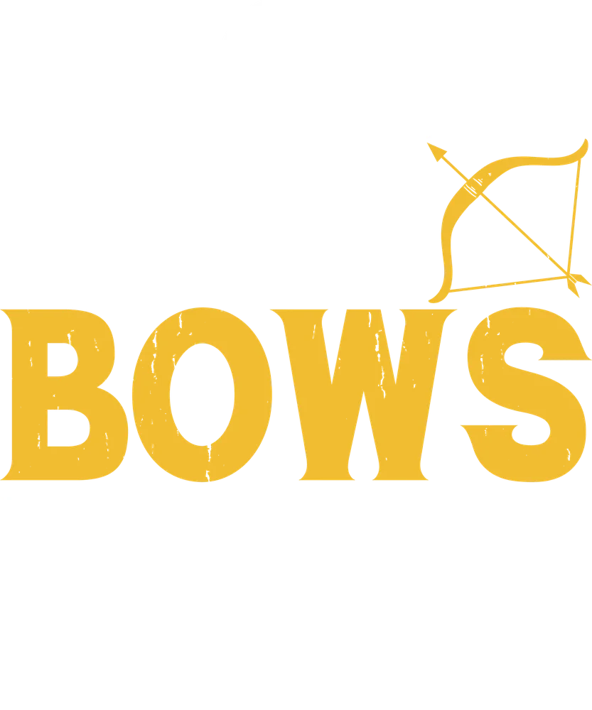 I Don't Wear Bows I Shoot Them — White Vintage