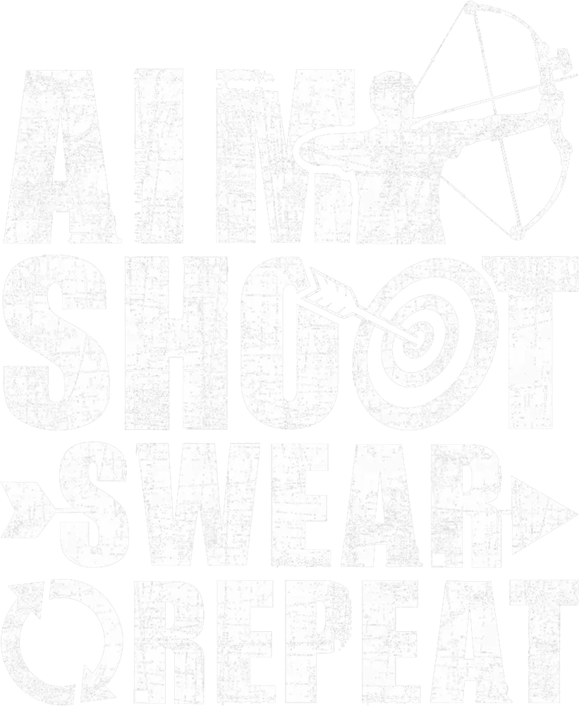 Aim Shoot Swear Repeat Archery — White Distressed