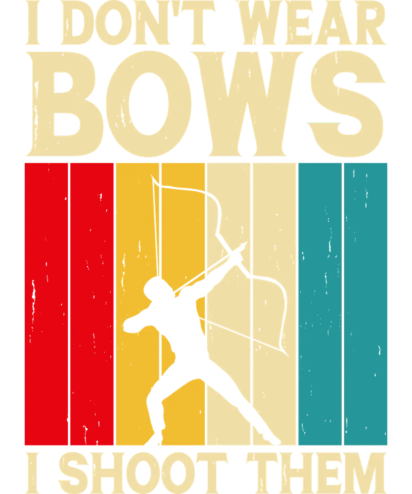 I Don't Wear Bows I Shoot Them — Cream Retro