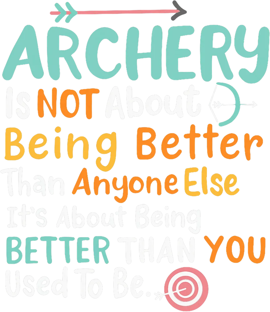 Archery Is Not About Being Better