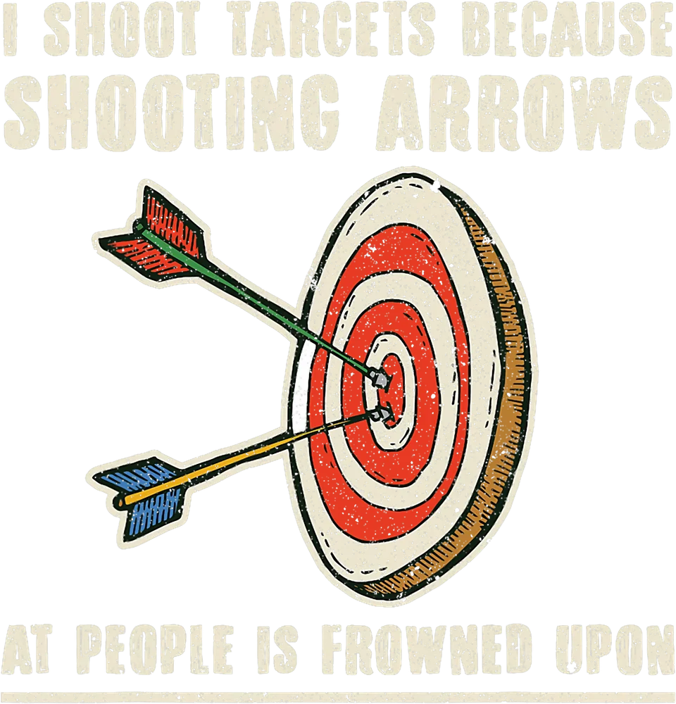 I Shoot Targets Archery Quote