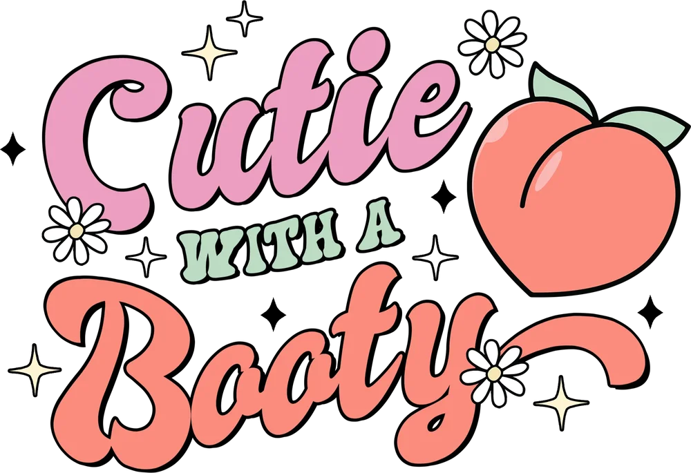 Cutie With A Booty