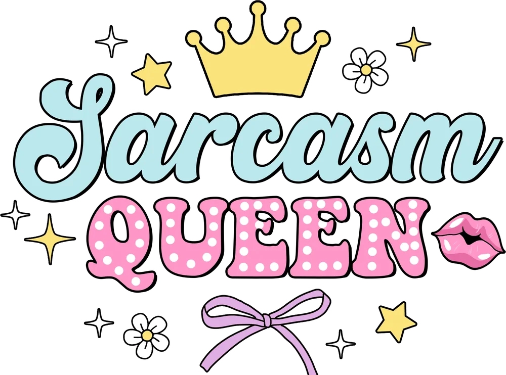 Sarcasm Queen Design
