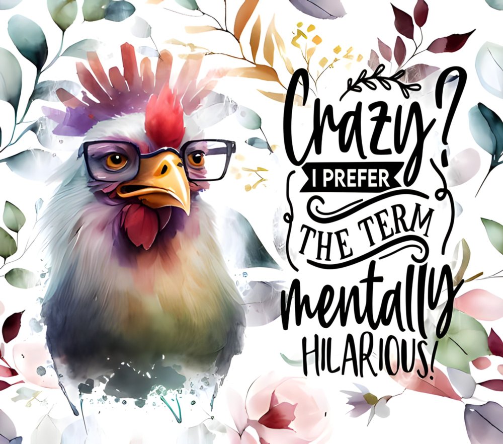 Crazy Chicken Floral Humor
