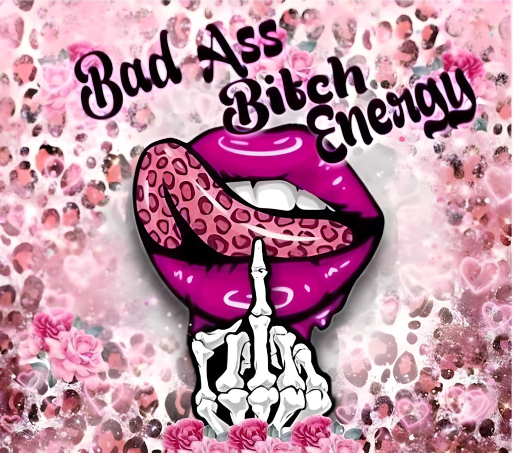 Bad Ass Bitch Energy Lips