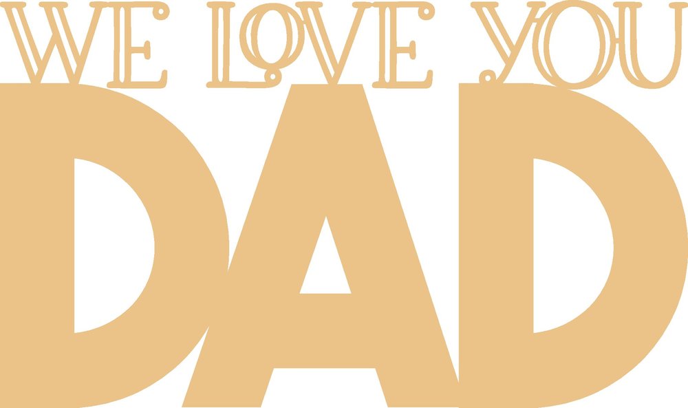 We Love You Dad