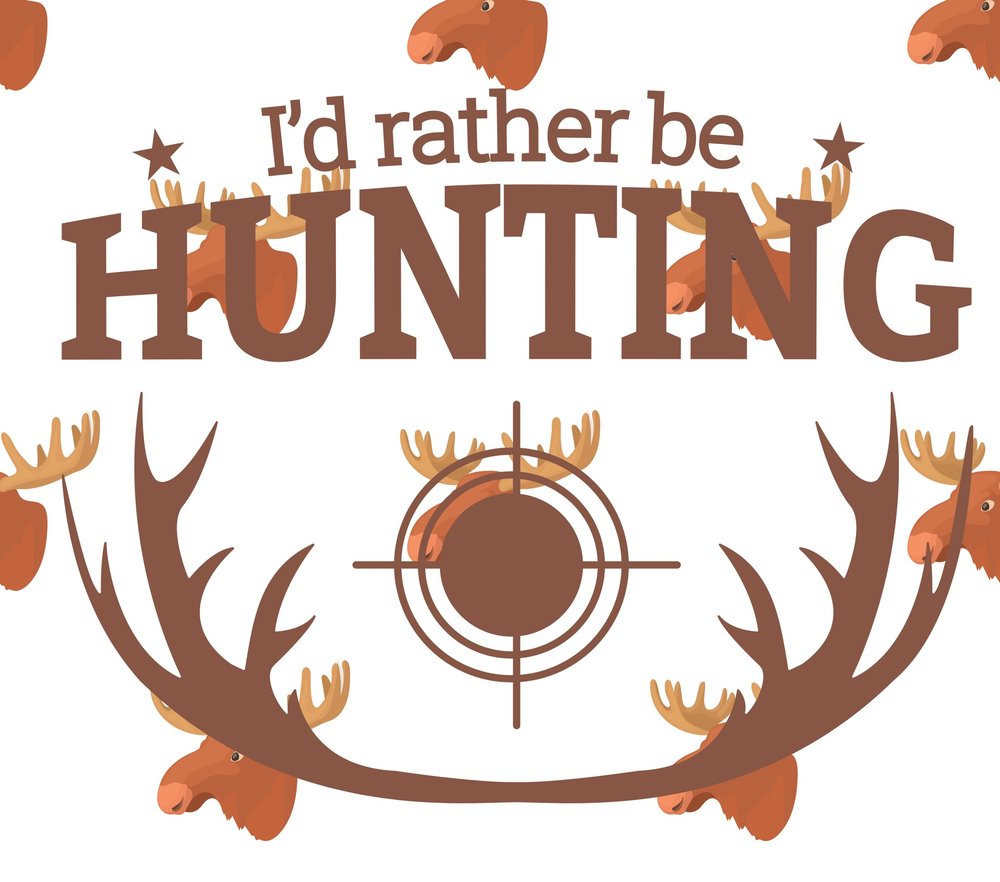 I'd Rather Be Hunting