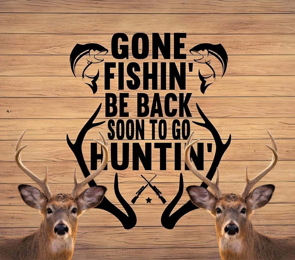 Gone Fishin' Hunting Wood