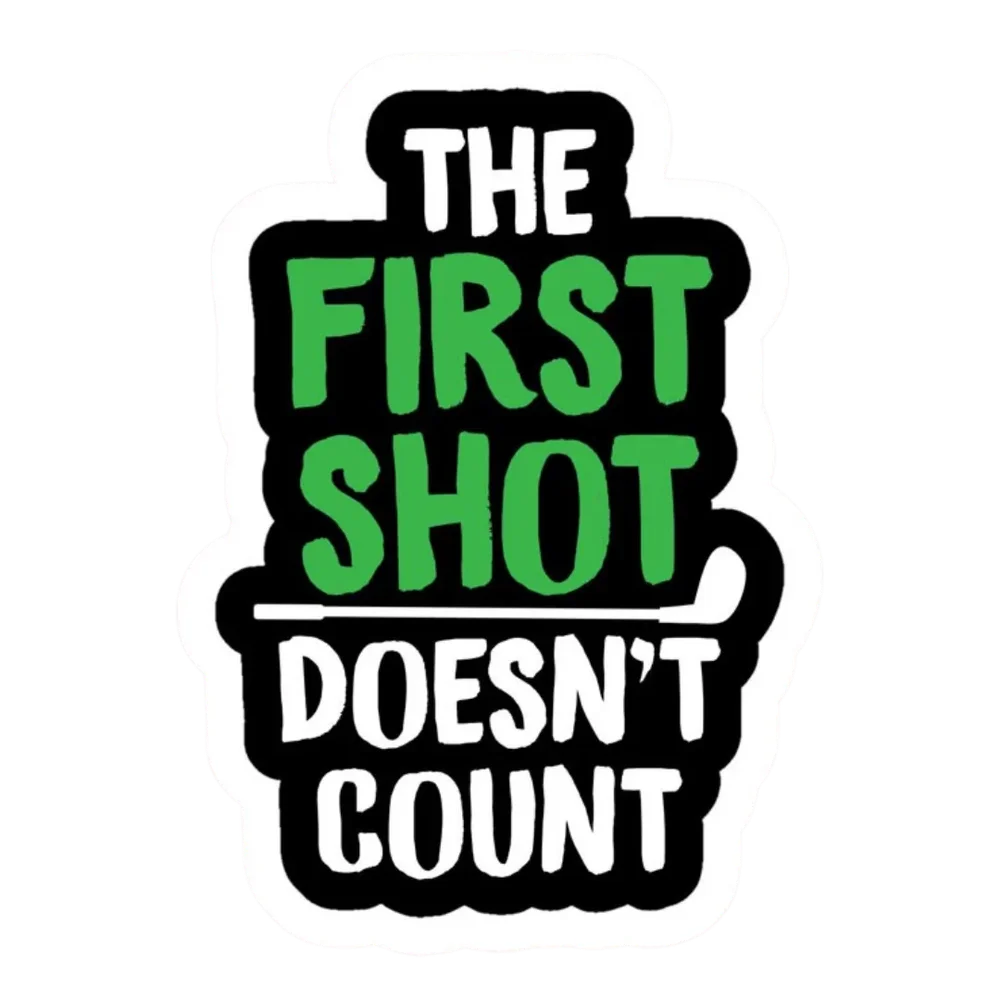 The First Shot Doesn't Count Golf