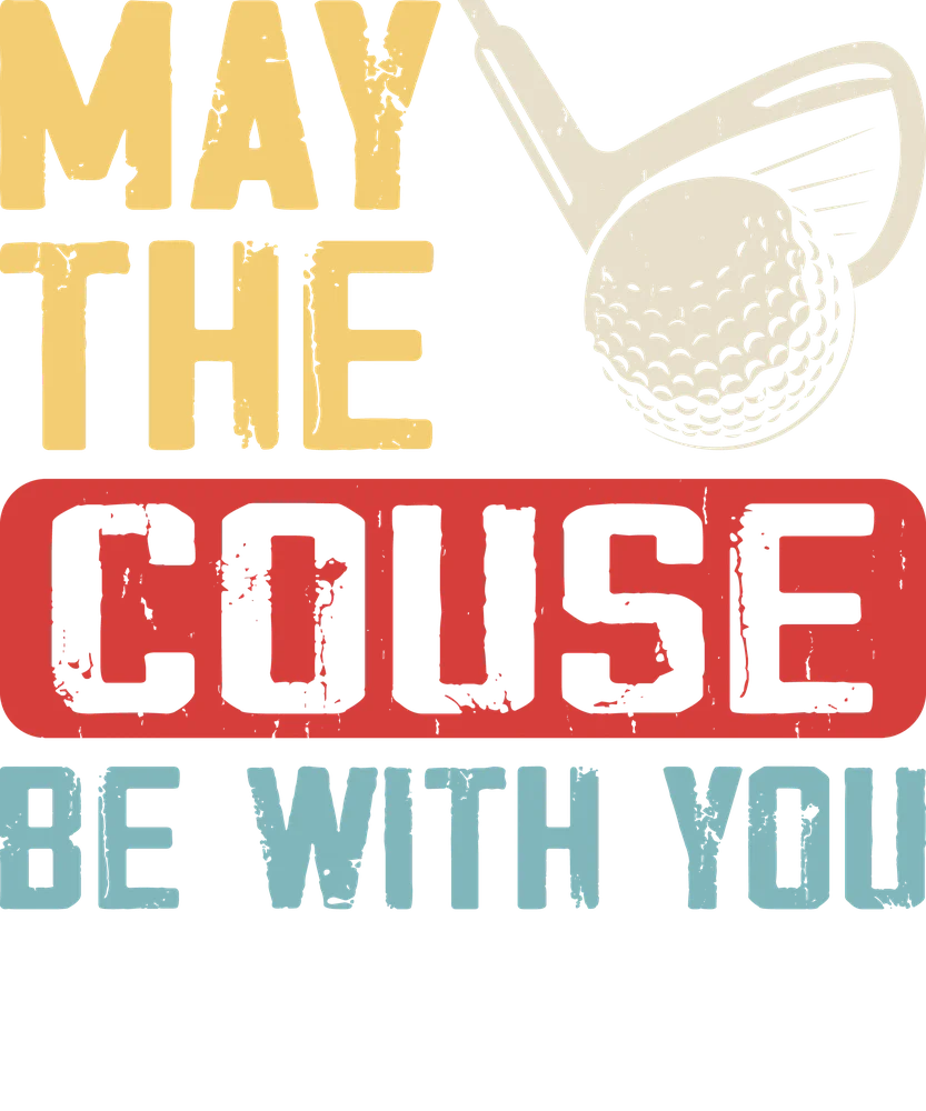 May The Course Be With You Golf