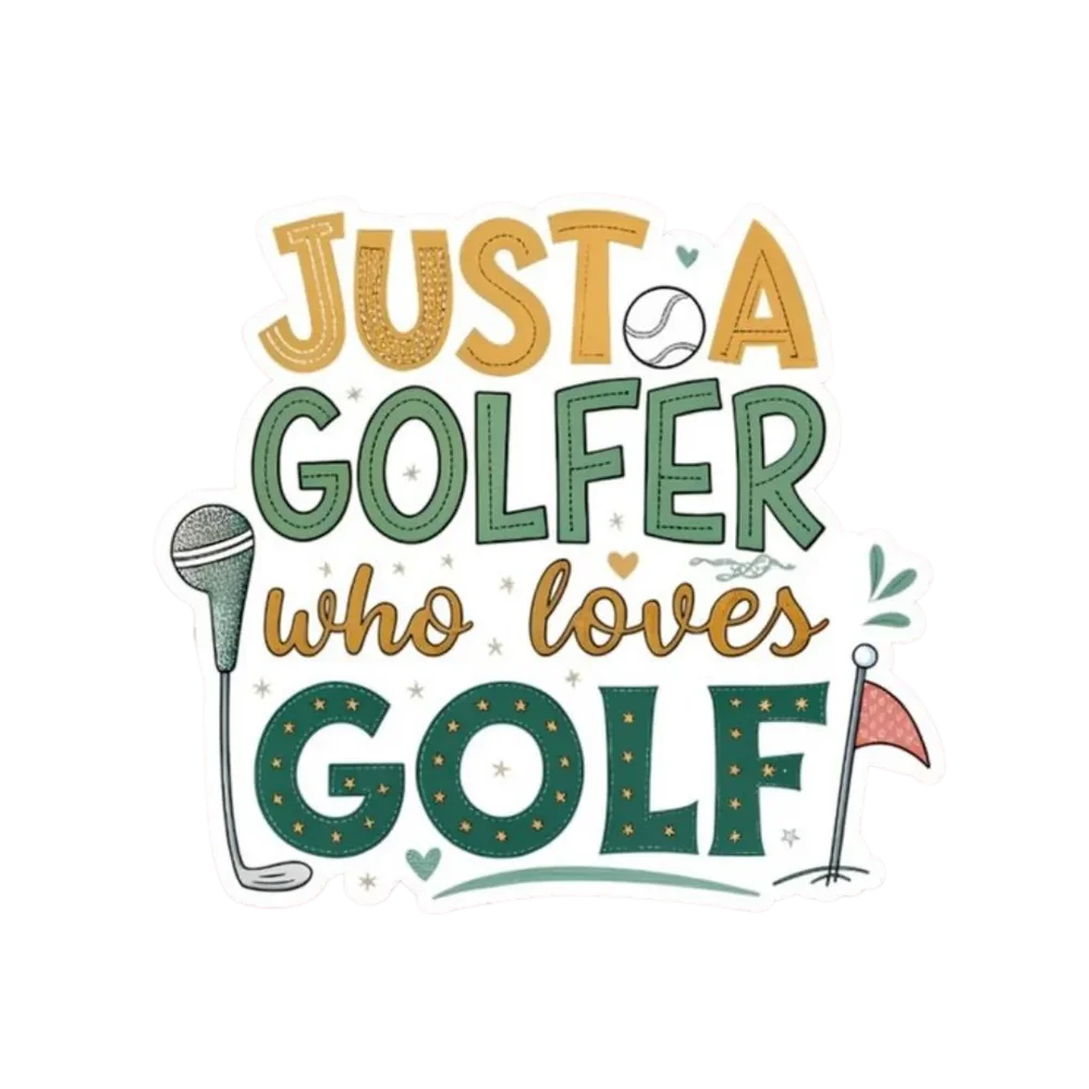Just A Golfer Who Loves Golf