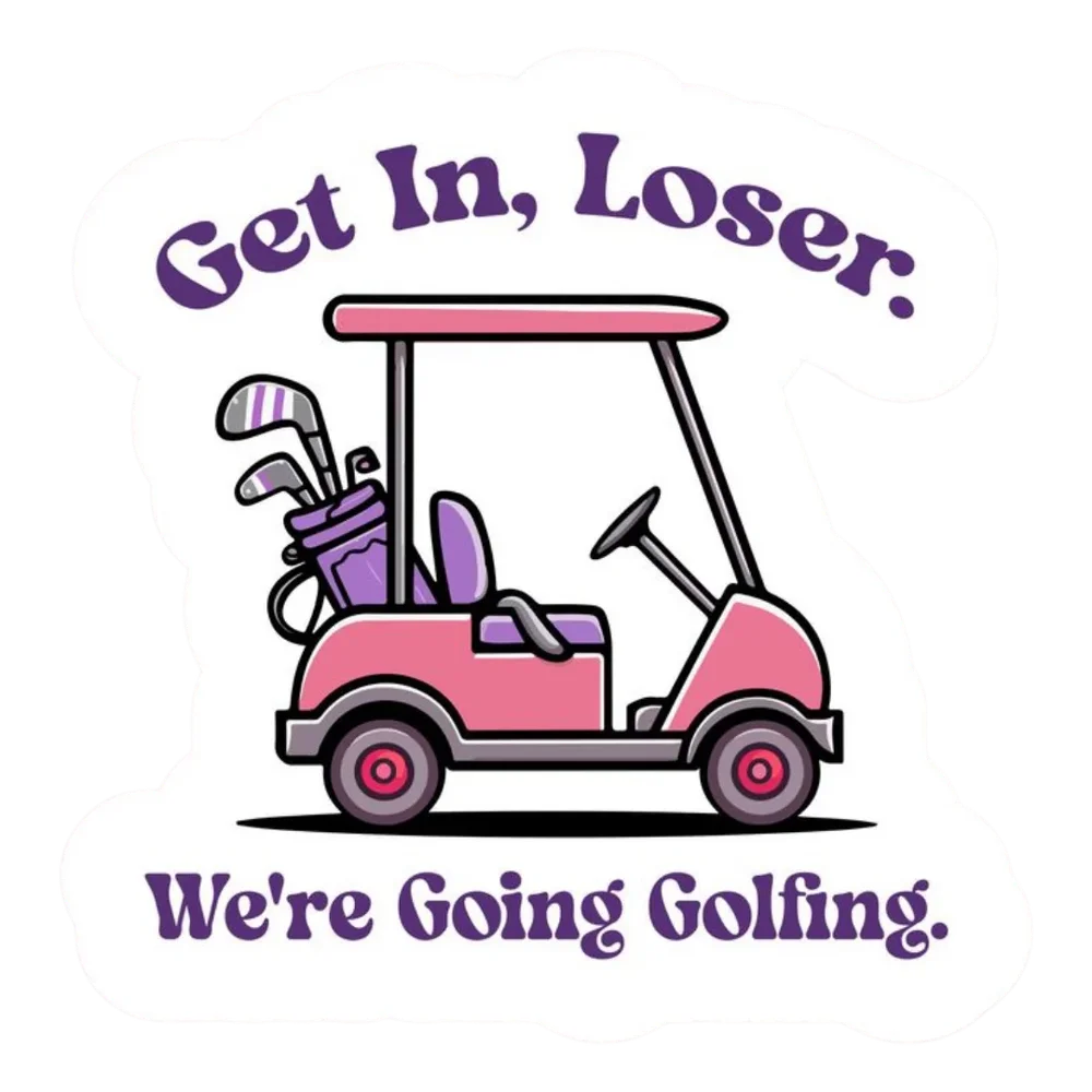 Get In Loser Golf Cart