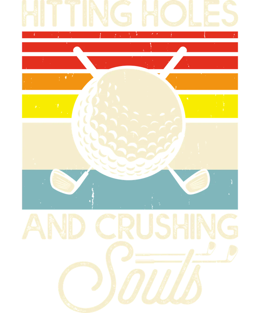 Hitting Holes And Crushing Souls Golf