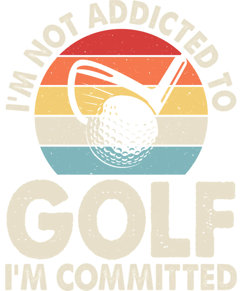 I'm Not Addicted to Golf Retro