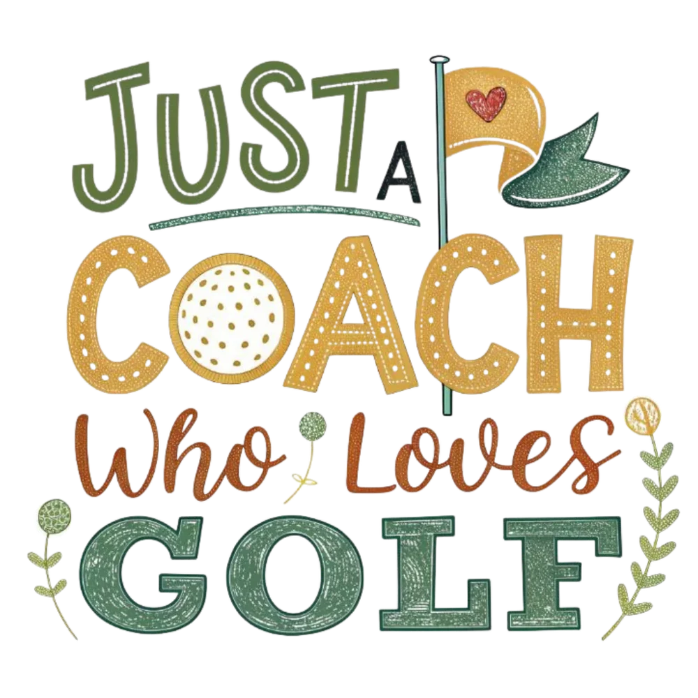 Just A Coach Who Loves Golf