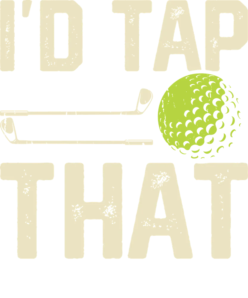 I'd Tap That Golf Design — Cream Distressed