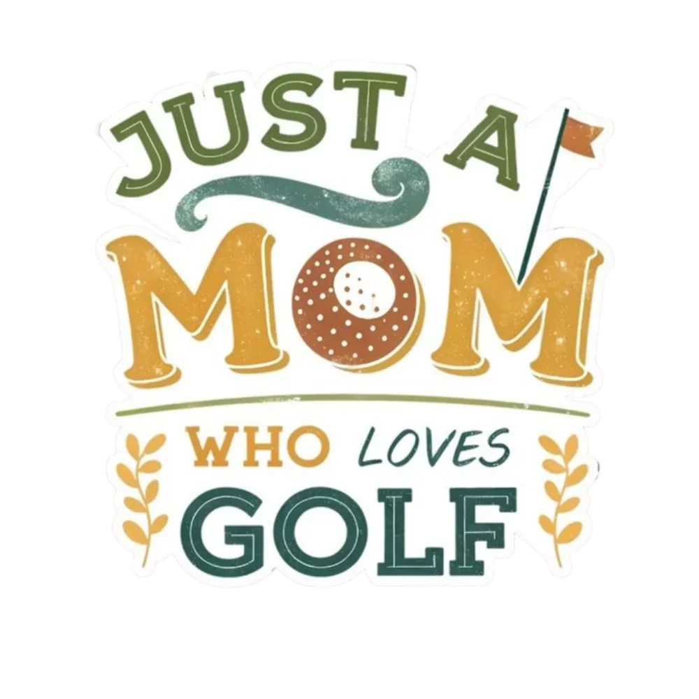 Just A Mom Who Loves Golf