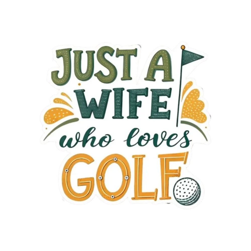 Just A Wife Who Loves Golf