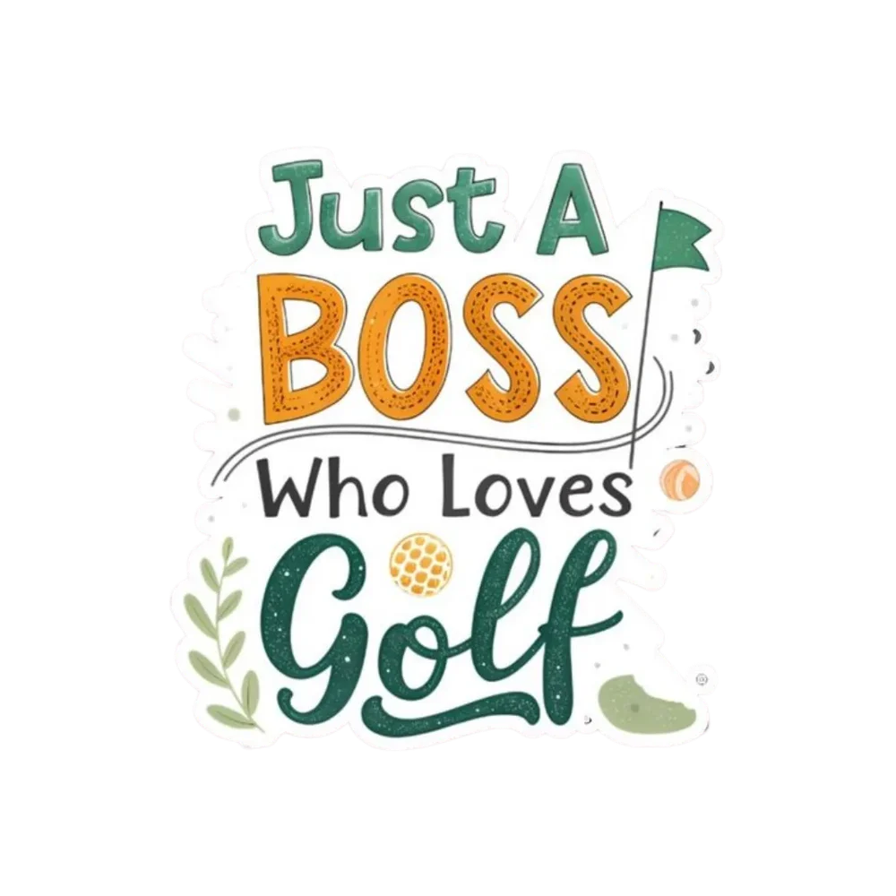 Just A Boss Who Loves Golf