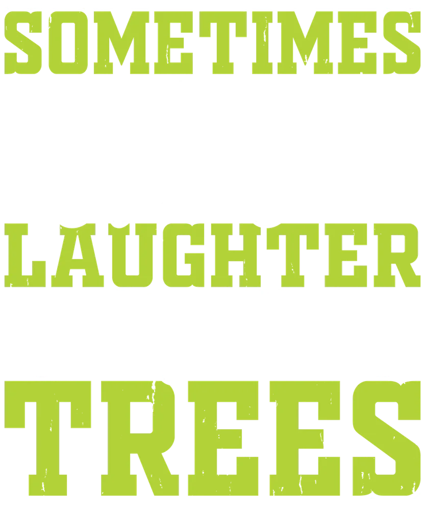 Sometimes I Can Almost Hear The Laughter Of The Trees