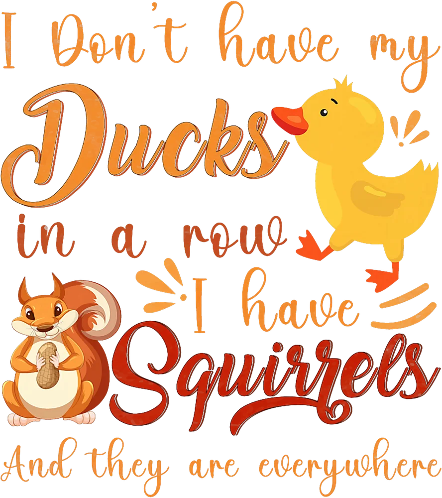 Ducks and Squirrels Humor Quote