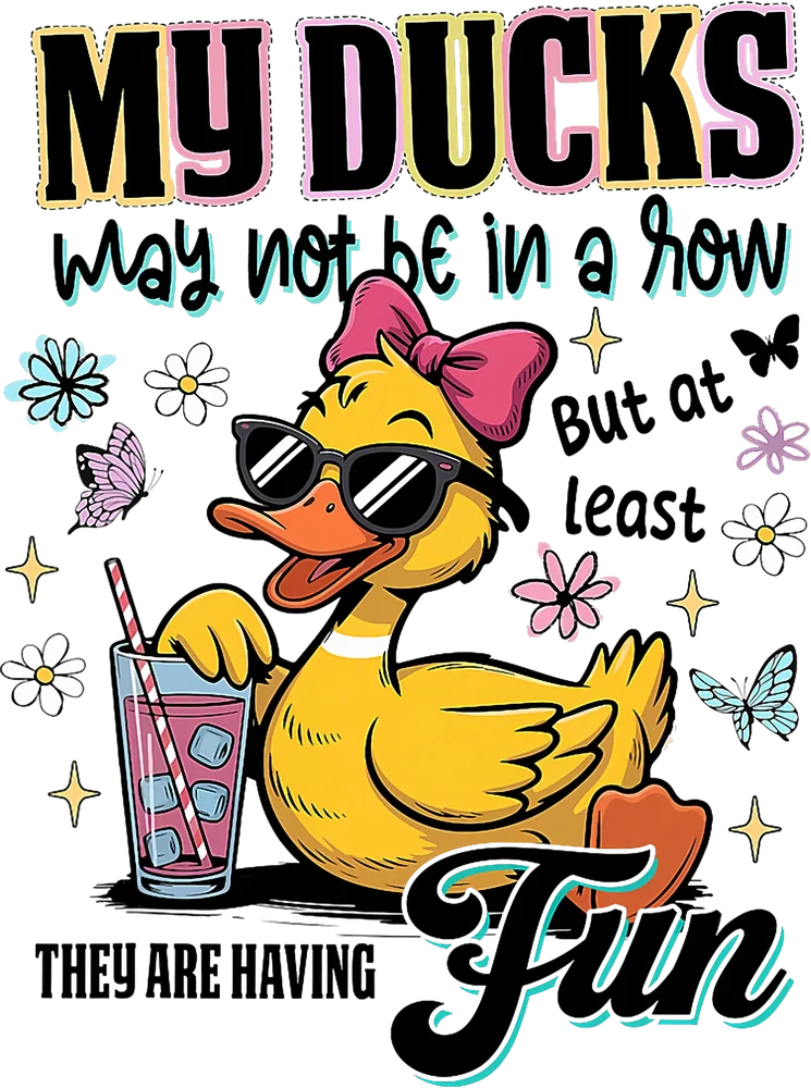 My Ducks May Not Be In A Row — Multicolor Cartoon