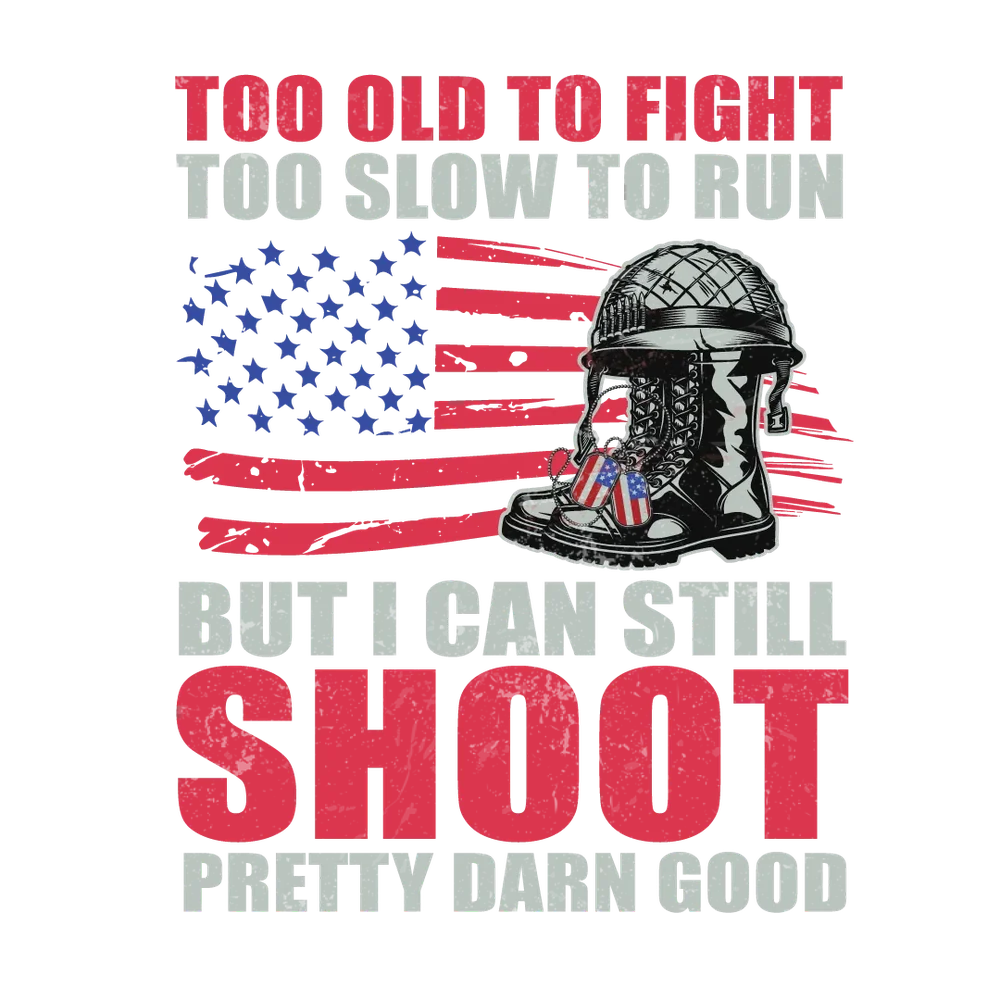 Veteran Humor: Too Old to Fight, Too Slow to Run