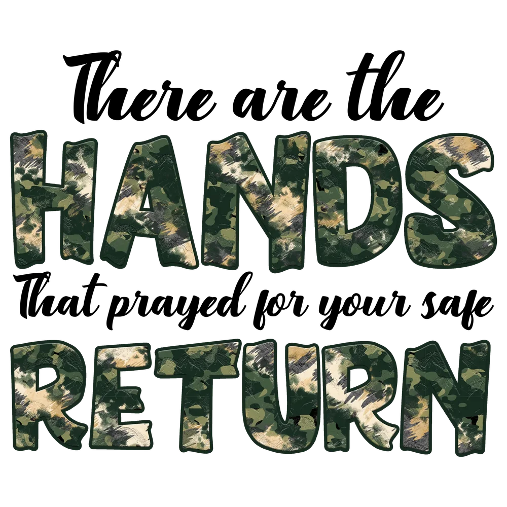 Military Camo Hands Prayed for Safe Return
