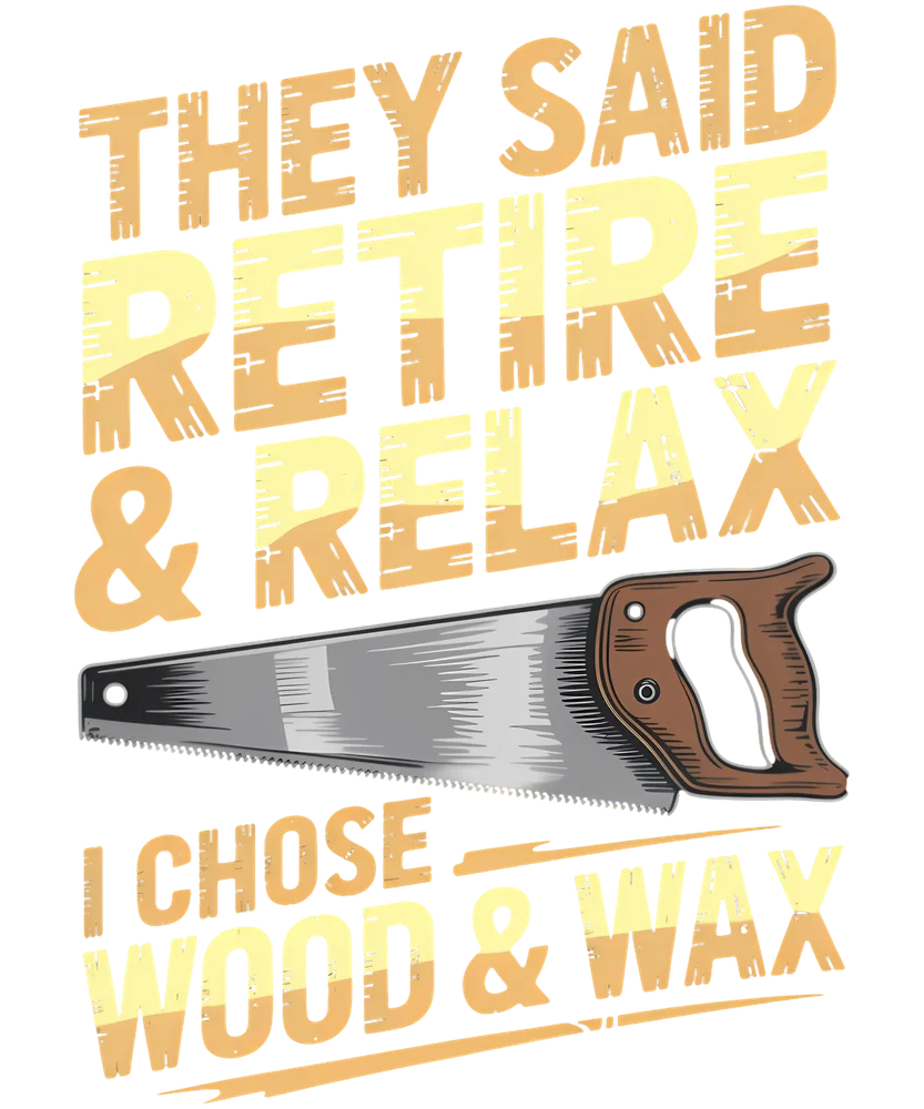 Retirement Woodworking Motivational Print