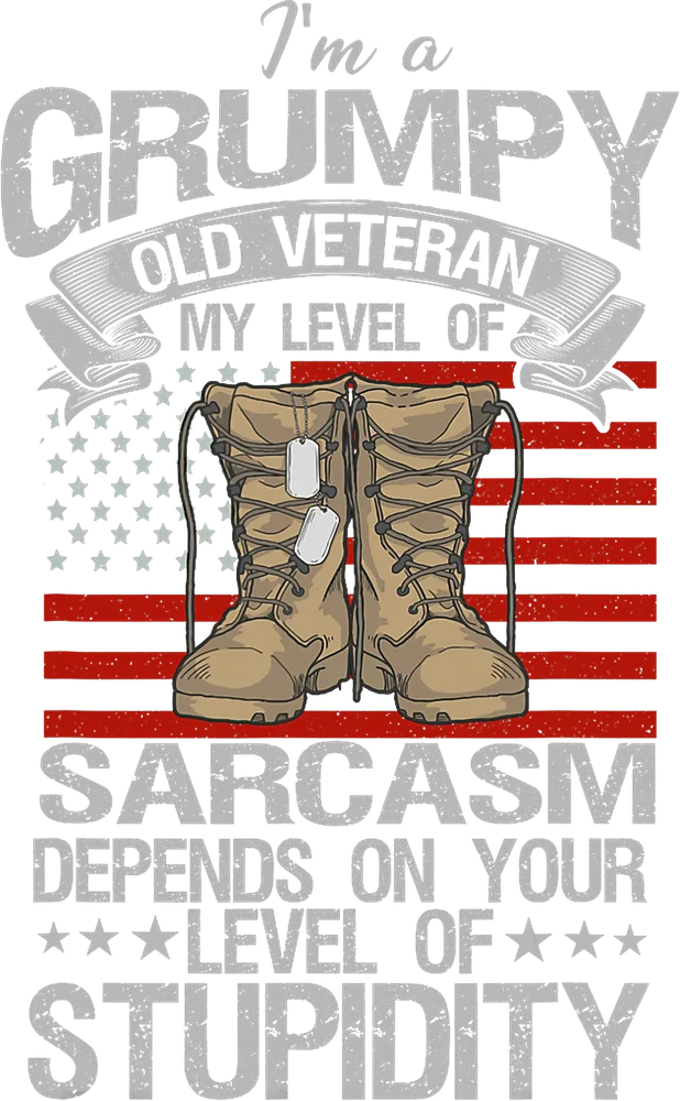 Grumpy Old Veteran Sarcasm Quote